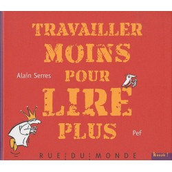 Travailler moins pour lire...